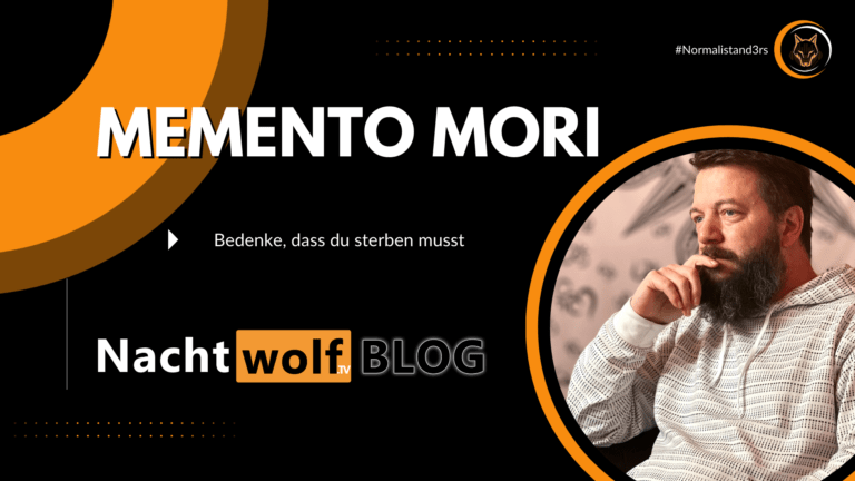 Memento Mori - bedenke das du sterben musst - Nachtwolf.tv Normalistand3rs