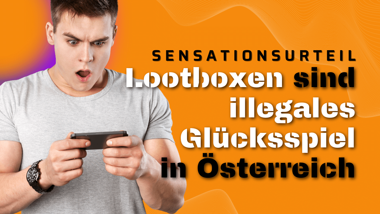 Lootboxen sind illegales Glücksspiel in Österreich