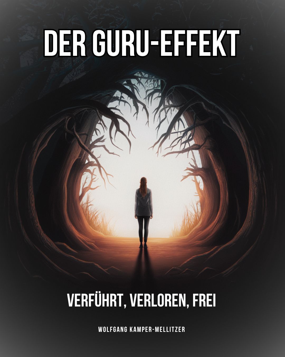 „Der Guru-Effekt – Verführt, Verloren, Frei“